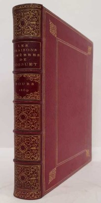 Les orations funèbres de Bossuet suivies du Sermon pour la professione de M.me De La Vallière, du Panérygique de Saint Paul et du Sermon sur la vocation des gentils