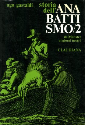 Storia dell'anabattismo. Da Münster ai giorni nostri (Volume 2)