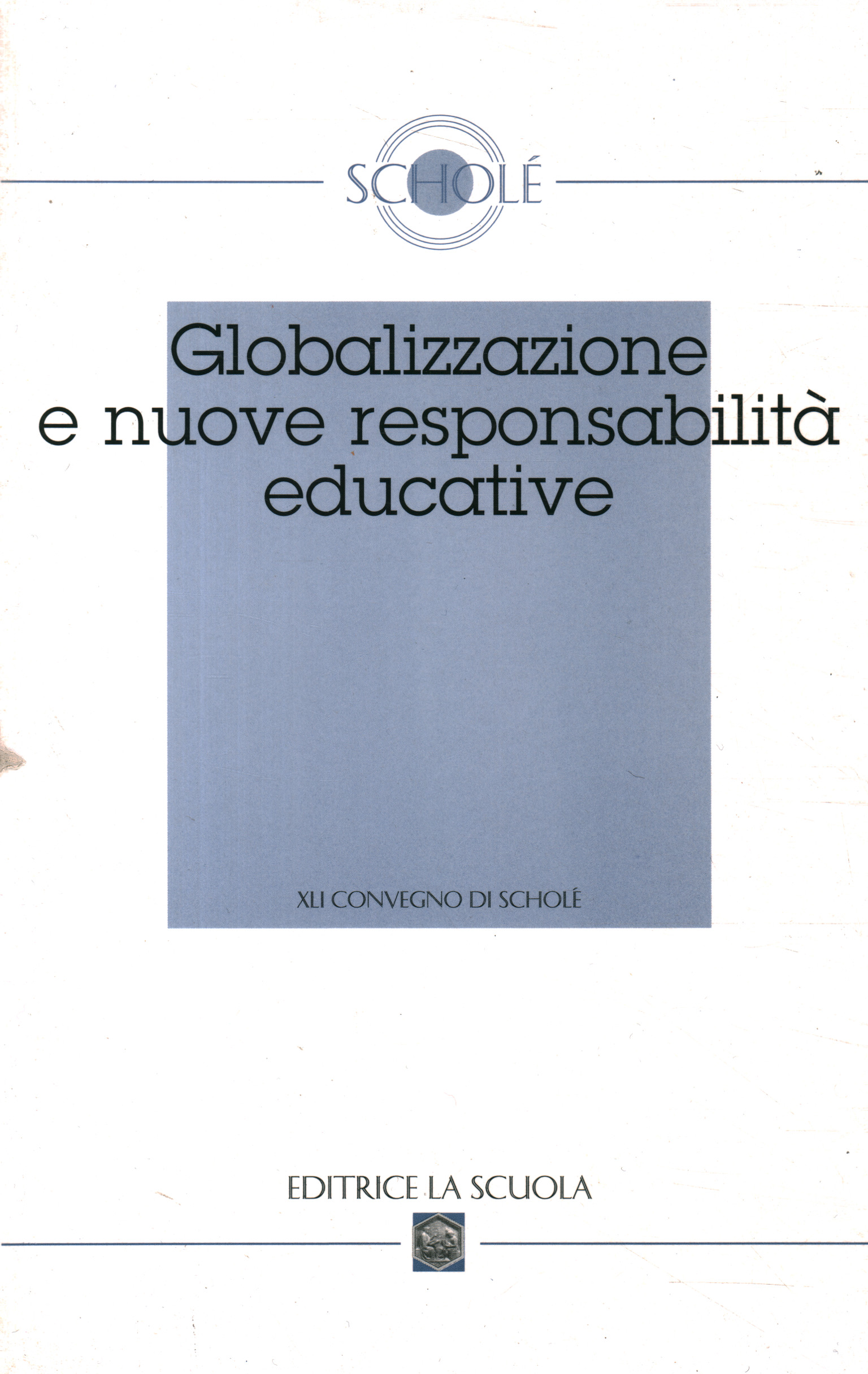 Globalizzazione e nuove responsabilità%,Globalizzazione e nuove responsabilità%