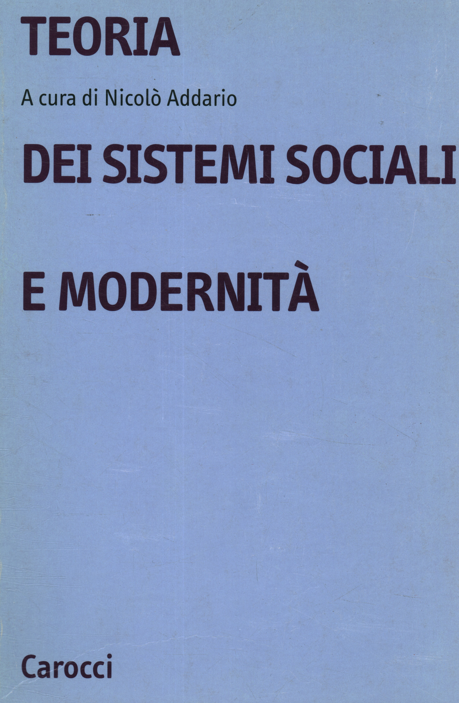 Social systems theory and modernity, Social systems theory and modernity, Social systems theory and modernity