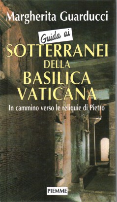 Guida ai sotteranei della Basilica Vaticana