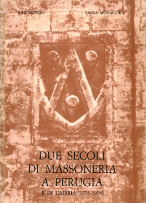 Due secoli di massoneria a Perugia e in Umbria (1775-1975)