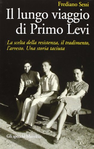 Il primo viaggio di Primo Levi,Il lungo viaggio di Primo Levi