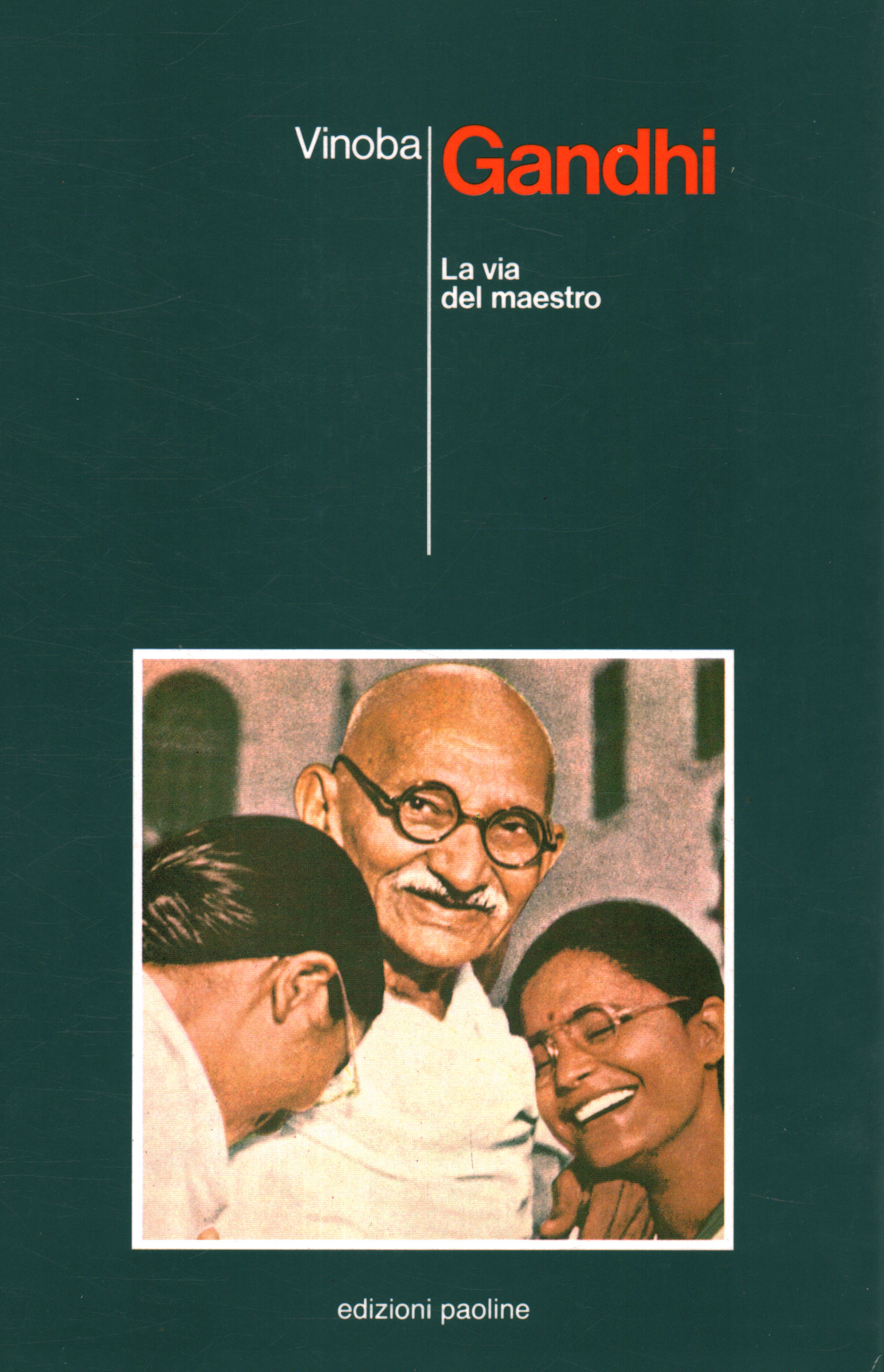 Gandhi. El camino del maestro