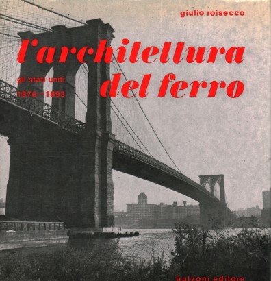 L'architettura del ferro. Gli Stati Uniti 1876-1893