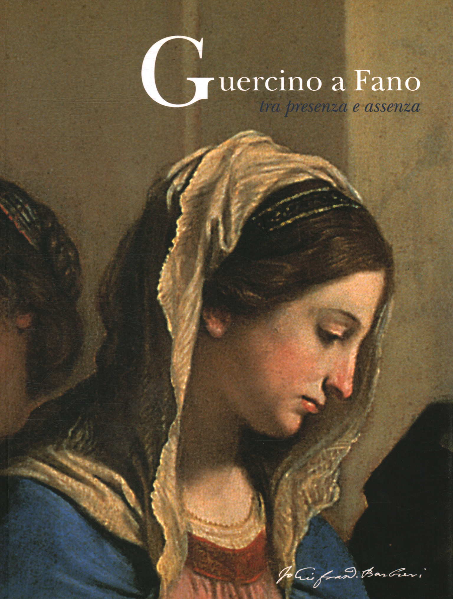 Guercino in Fano. Between presence and absence