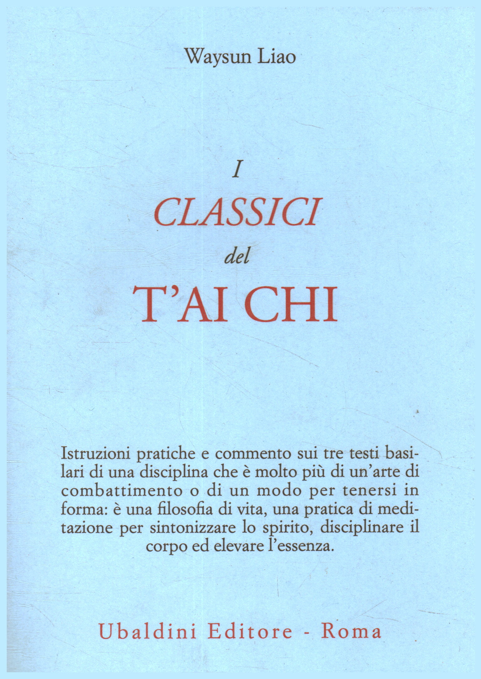 The classics of T'ai Chi