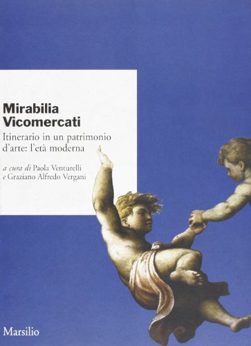 Itinerario in un patrimonio d'a,Mirabilia Vicomercati. Itinerario in un