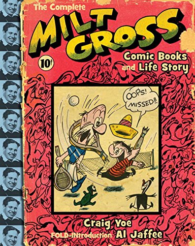 The complete Milt Gross. Comic books a