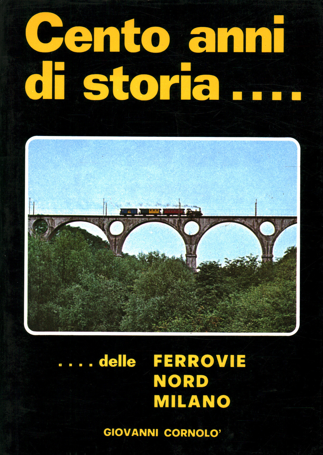 One hundred years of history of the Northern Railways of Milan