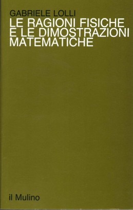 Le ragioni fisiche e le dimostrazioni matematiche