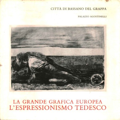 La grande grafica europea. L'espressionismo tedesco