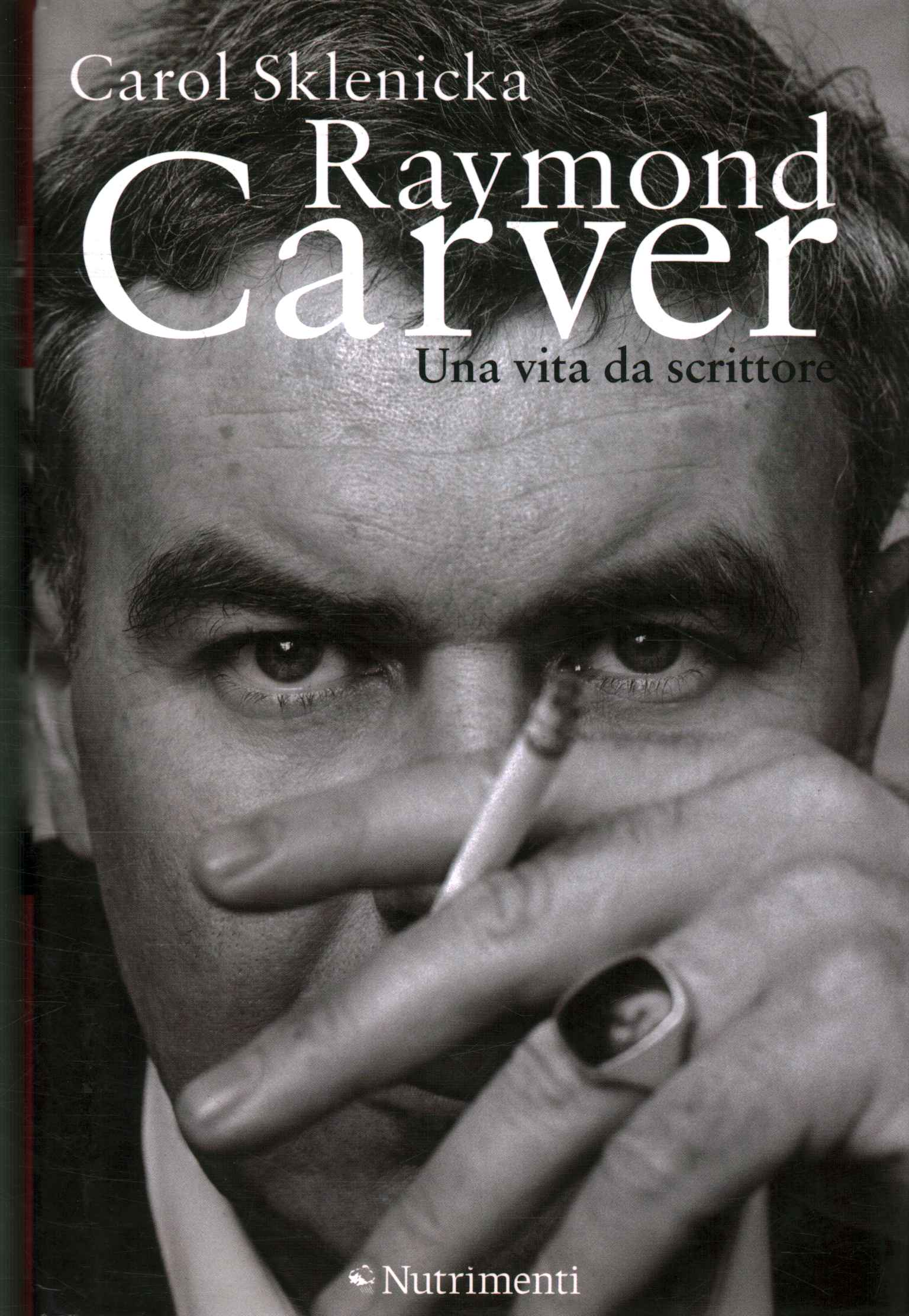 Raymond Carver. Una vita da scrittore