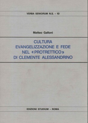 Cultura evangelizzazione e fede nel protrettico di Clemente Alessandrino