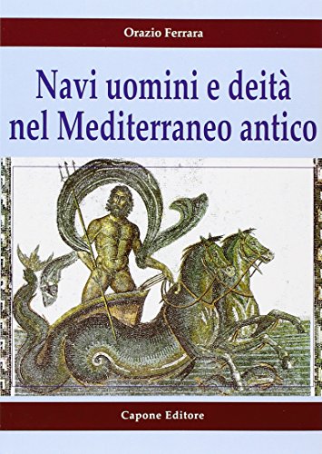 Navi uomini e deità nel Mediterrane,Navi uomini e deità nel Mediterran,Navi uomini e deità nel Mediterran