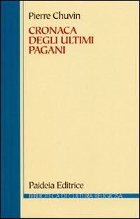 Cronaca degli ultimi pagani