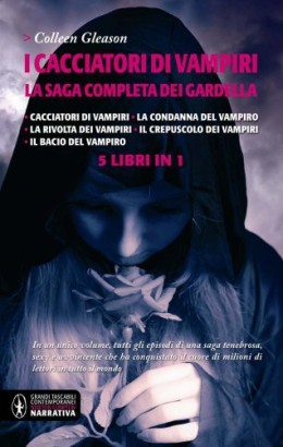 I cacciatori di vampiri. La saga completa del Gardella