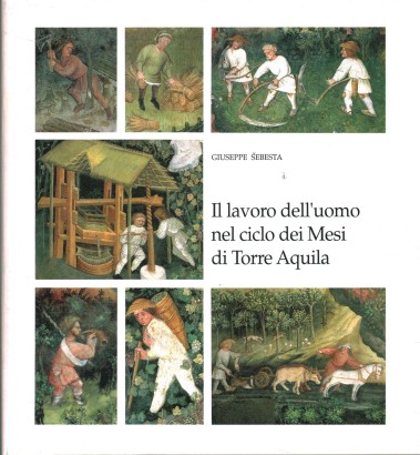 Il lavoro dell'uomo nel ciclo dei Mesi di Torre Aquila