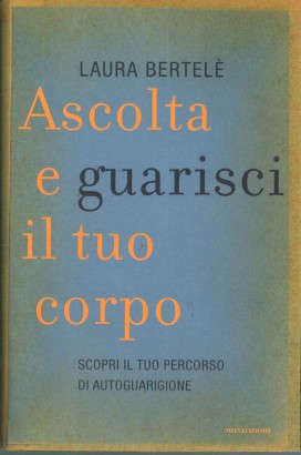 Ascolta e guarisci il tuo corpo