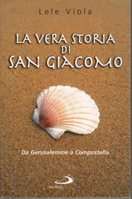 La vera storia di San Giacomo