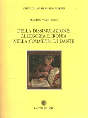 Della dissimulazione: allegoria e ironia nella commedia di Dante