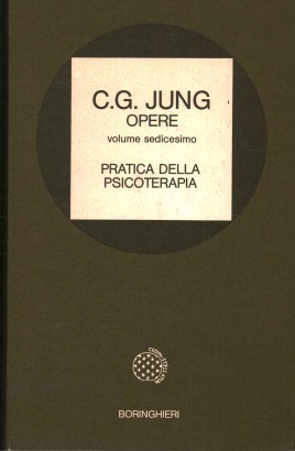 Opere. Pratica della psicoterapia (Volume 16)