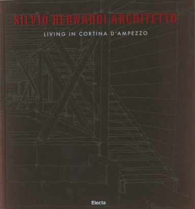 Silvio Berardi architetto. Living in Cortina d'Ampezzo