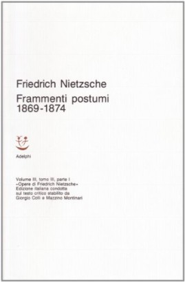 Fragmentos póstumos 1869-1874, Fragmentos póstumos 1869-1874 (Volumen III