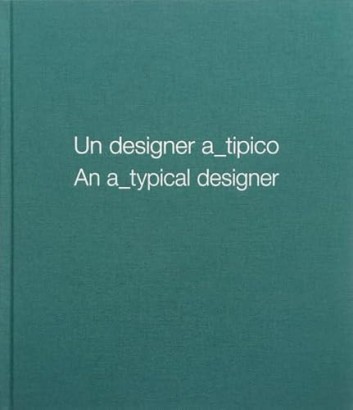 Un designer a_tipico. An a_thypical designer