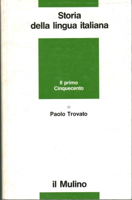 Storia della lingua italiana. Il primo Cinquecento