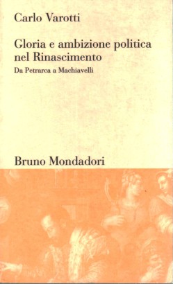 Gloria e ambizione politica nel Rinascimento