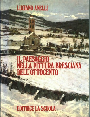 Il paesaggio nella pittura bresciana dell'Ottocento