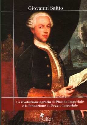 La rivoluzione agraria di Placido Imperiale e la fondazione di Poggio Imperiale