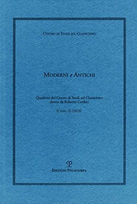 Moderni e antichi. Quaderni del Centro di Studi sul Classicismo (II serie, II 2020)