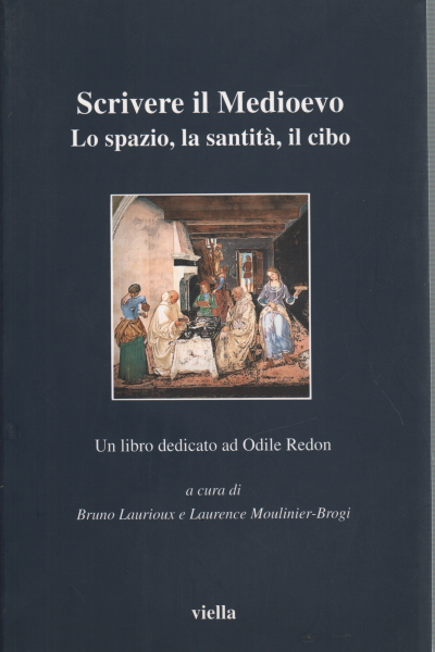 Scrivere il Medioevo. Lo spazio la sa,Scrivere il Medioevo. Lo spazio la sa