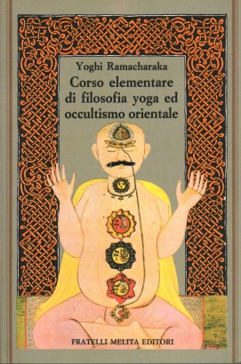 Corso elementare di filosofia yoga ed occultismo orientale