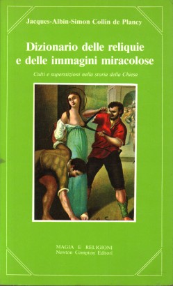 Dizionario critico delle reliquie e delle immagini miracolose