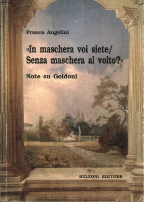 In maschera voi siete, senza maschera al volto?