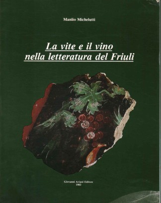 Le vite e il vino nella letteratura del Friuli