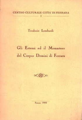 Gli estensi ed il monastero del Corpus Domini di Ferrara