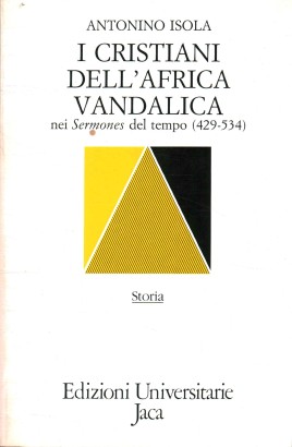 I cristiani dell'Africa vandalica nei sermones del tempo (429-534)