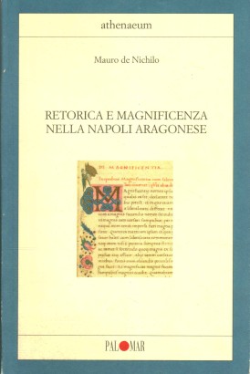 Retorica e magnificenza nella Napoli Aragonese