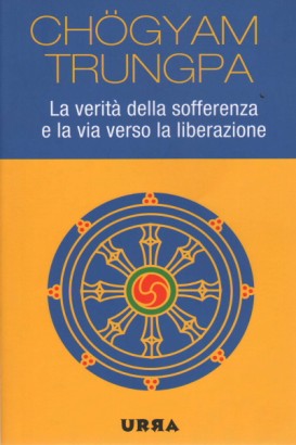 La verità della sofferenza e la via verso la liberazione