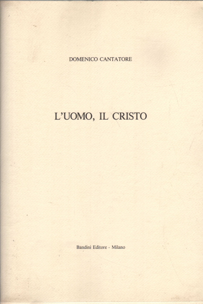 L'uomo il Cristo, Domenico Cantatore