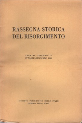 Rassegna storica del Risorgimento, anno LII, fascicolo IV, ottobre-dicembre 1965