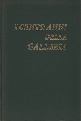 I cento anni della Galleria