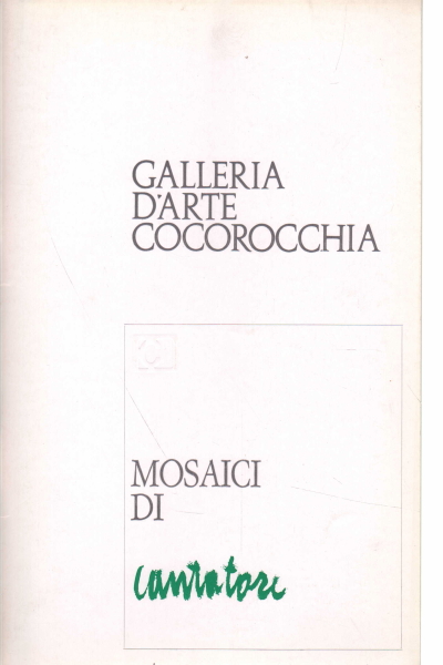 Mosaics by Domenico Cantatore, Luigi Cavallo