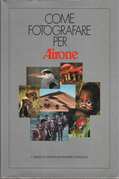 Comment photographier pour Airone, AA.VV.