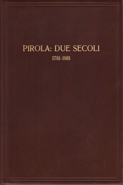 Pirola: zwei Jahrhunderte 1781-1981, Alessandro Visconti