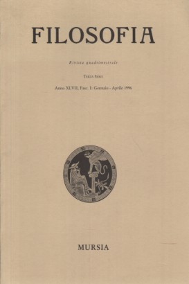 Filosofia. Anno XLVII, Fasc. I: Gennaio - Aprile 1996